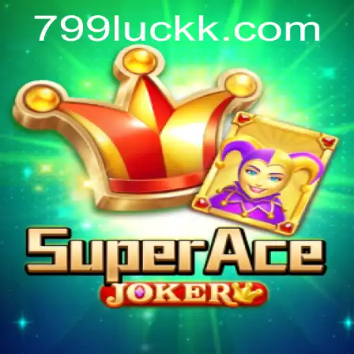 Descubra o Empolgante Mundo de SuperAceJoker e Sua Chave para a Sorte com 799Luck